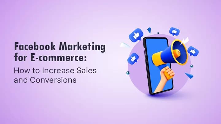 Facebook Marketing for ecommerce: Increase Sale & Conversion