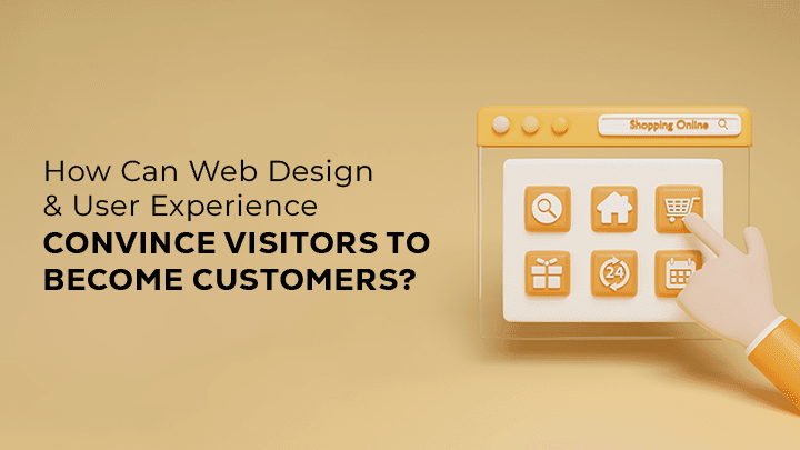 Web Design & User Experience to Convert Visitors to Customers