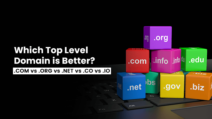 .Com Vs .Net Vs .Org Vs .Co Vs .Io: Which is Better?